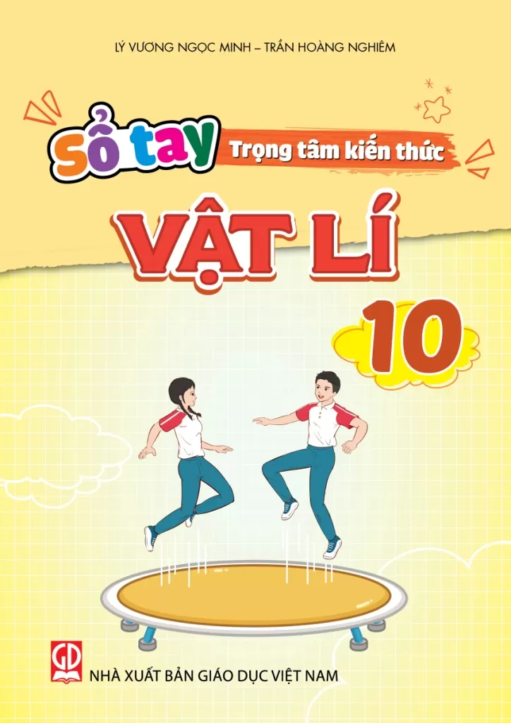 SỔ TAY TRỌNG TÂM KIẾN THỨC VẬT LÍ LỚP 10